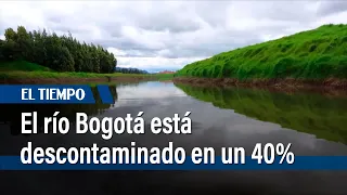 El río de Bogotá está descontaminado en un 40% | El Tiempo