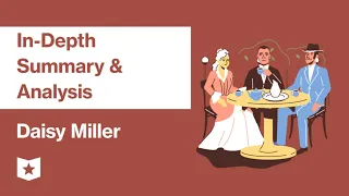 Daisy Miller by Henry James | In-Depth Summary and Analysis