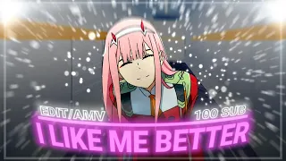 Zero two - [Edit/AMV] I LIKE ME BETTER  (Alight motion)📱100 sub special 💕