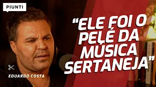 QUEM É O MAIOR CANTOR SERTANEJO DE TODOS OS TEMPOS | Piunti entrevista Eduardo Costa