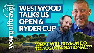 THE EXTRA YARD WITH LEE WESTWOOD: The Truth About Bryson DeChambeau + Ryder Cup at Whistling Straits