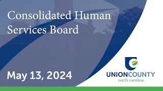 Consolidated Human Services Board Meeting | May 13, 2024