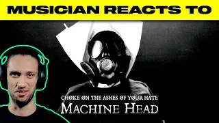 Musician Reacts To | Machine Head - "Choke On The Ashes Of Your Hate"