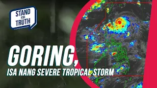 Goring, isa nang severe tropical storm | Stand For Truth