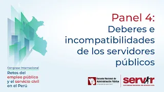 Panel 4: Deberes e incompatibilidades de los servidores públicos.Congreso: Retos del empleo público