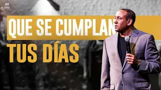 Que Se Cumplan Tus Dias | Pastor Juan Carlos Harrigan