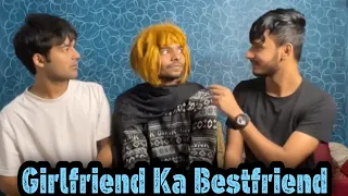 Girlfriend Ka Bestfriend | Top2hell New video | Chimkandi New video |Top2hell | Chimkandi Wala Ladka