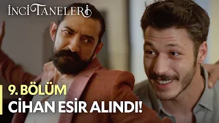 Cihan Esir Alındı! - İnci Taneleri (9. Bölüm)