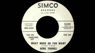 Gene Toones - What More Do You Want