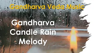 4K Gandharva Veda Music Gandharva Candle Rain Melody