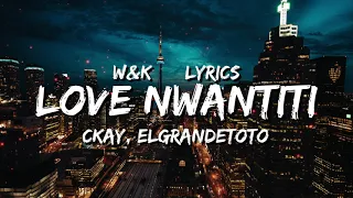 CKay, ElGrandeToto - Love Nwantiti (Remix Lyrics)