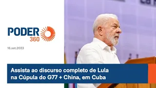 Discurso completo de Lula na Cúpula do G77 + China, em Cuba