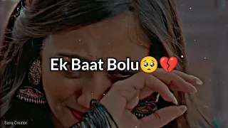 Kabhi kisiko itna bhi mat satao🥺• ek baat bolu alone status • ek baat bolu true status • sad status💔