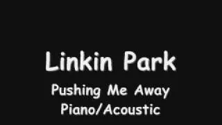 Linkin Park - Pushing Me Away(Piano Acoustic)
