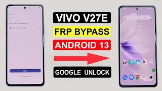 VIVO V27E FRP BYPASS ANDROID 13 | VIVO V27E (V2237) GOOGLE ACCOUNT BYPASS | VIVO V2237 FRP BYPASS |