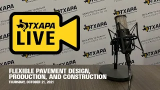 TXAPA Live: Flexible Pavement Design, Production, and Construction