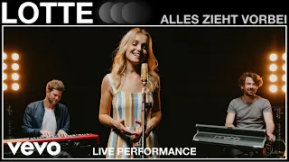 LOTTE - Alles zieht vorbei | Live Performance | Vevo