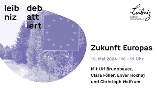 Leibniz debattiert - Die Zukunft Europas