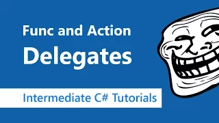 Func and Action Delegates - C# Intermediate Tutorials