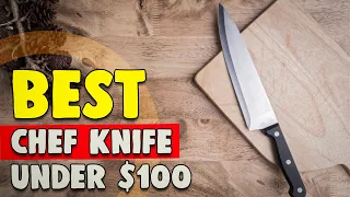 Best Chef Knife Under 100 – 10 Affordable Chef Knives Reviewed For 2021