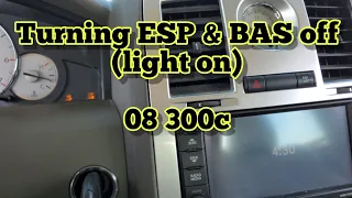 08 Chrysler 300C - shutting the ESP &  BAS off ( by turning the lights on) temporarily