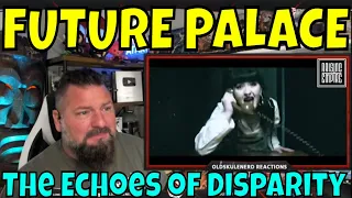 FUTURE PALACE - The Echoes of Disparity | OLDSKULENERD REACTION