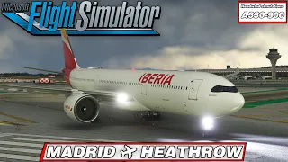 FLIGHT SIMULATOR 2020 I AIRBUS A330 IBERIA MADRID ✈︎ HEATHROW  I