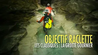 Objectif RACLETTE - Les Classiques - La Grotte Gournier