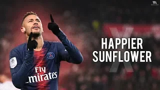 Neymar Jr ► HAPPIER x SUNFLOWER ● Skills & Goals | HD