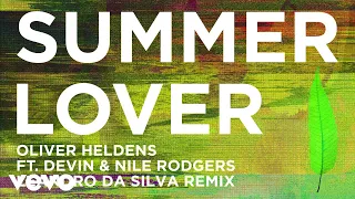Oliver Heldens - Summer Lover (Leandro Da Silva Remix (Audio)) ft. Devin, Nile Rodgers