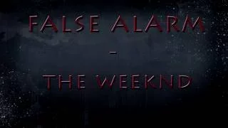 False alarm The weeknd instrumental with lyrics