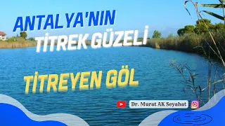 Antalya'nın Titrek Güzeli: Titreyen Göl #TitreyenGöl #Manavgat #Antalya #Turizm #Gezi #Seyahat