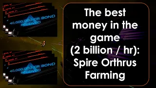 The best money in Elite:Dangerous (2 billion credits / hr): Spire Orthrus Farming