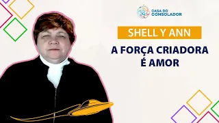 Shell Y Ann - A força criadora é Amor