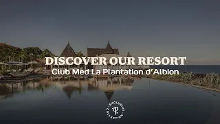 Discover the new resort La Plantation d'Albion Club Med