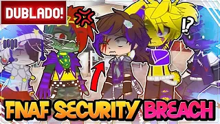 [ DUBLADO ] AFTONS EM FNAF SECURITY BREACH 😱- PARTE 2 E FINAL l MINI FILME GACHA  CLUB