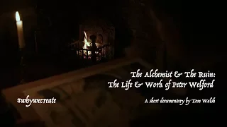 The Alchemist & The Ruin: The Life & Work of Peter Welford