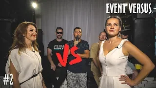 EVENT VERSUS / Катя Водопьянова VS Оля Митрофанова