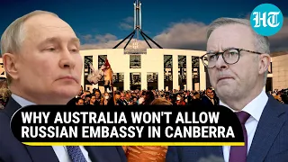 'National Security Threat…': Australia Blocks Russian Embassy Near Parliament in Canberra