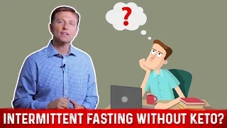 Intermittent Fasting WITHOUT doing Keto? Healthy Weight Loss – Dr. Berg