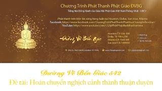 ĐVBG 542 | Đề tài: Hoán chuyển nghịch cảnh thành thuận duyên - TK Giác Đẳng