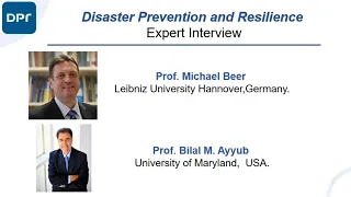Disaster Prevention & Resilience: Prof. Michael Beer and Prof. Bilal M. Ayyub