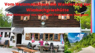 Vom Watzmannhaus die Wanderung zur Wimbachgrieshütte