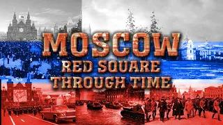 Moscow: Red Square Through Time (2020 - 1795)
