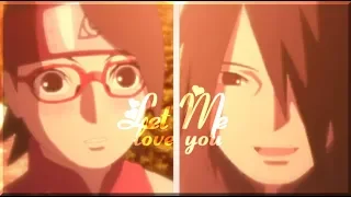 Sasuke & Sarada「AMV」Let Me Love You