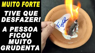 MUITO FORTE! Não aguentei essa simpatia e tive que desmanchar porque a pessoa ficou grudenta