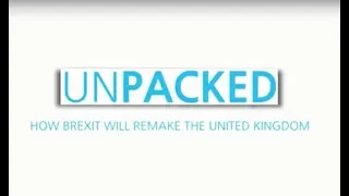 Unpacked: How Brexit will remake the United Kingdom