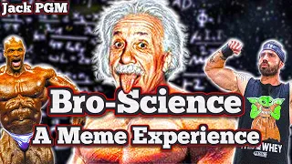 Bro-Science - A Meme Experience