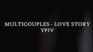 love story; multicouples ypiv [open] [for 1k subs]