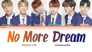 [PRODICE X 101] PTS Team - No More Dream (BTS) Lyrics [Color Coded Han|Rom|Eng Lyrics/가사 ]